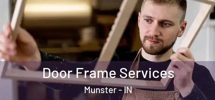 Door Frame Services Munster - IN