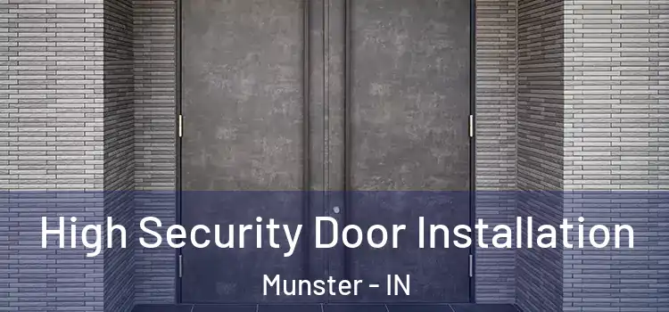 High Security Door Installation Munster - IN